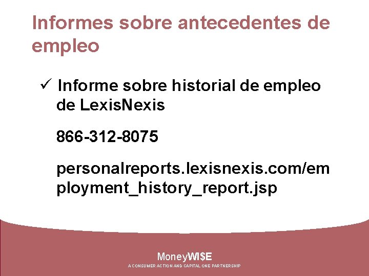 Informes sobre antecedentes de empleo ü Informe sobre historial de empleo de Lexis. Nexis