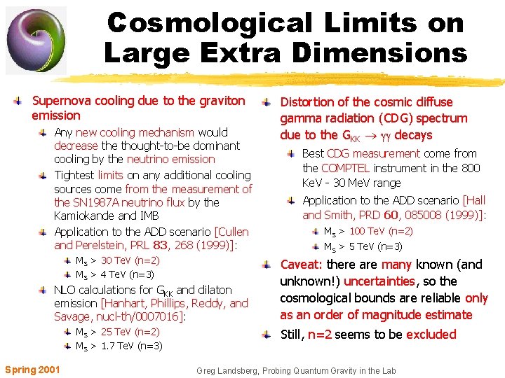 Cosmological Limits on Large Extra Dimensions Supernova cooling due to the graviton emission Any