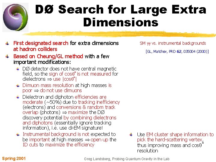 DØ Search for Large Extra Dimensions First designated search for extra dimensions at hadron