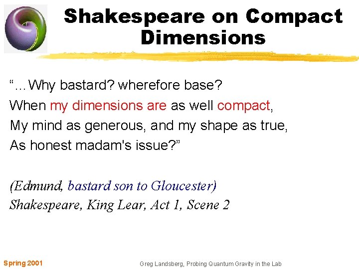 Shakespeare on Compact Dimensions “…Why bastard? wherefore base? When my dimensions are as well