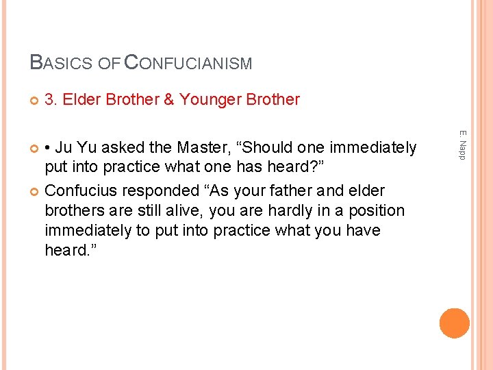 BASICS OF CONFUCIANISM 3. Elder Brother & Younger Brother E. Napp • Ju Yu