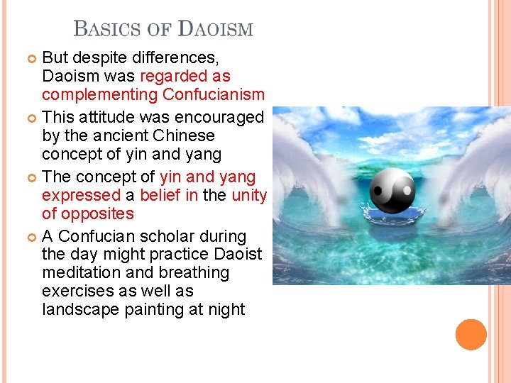 But despite differences, Daoism was regarded as complementing Confucianism This attitude was encouraged by