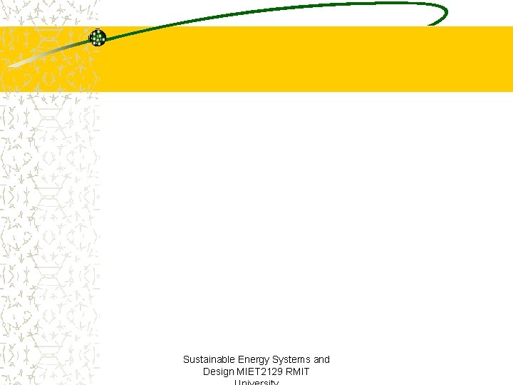 Sustainable Energy Systems and Design MIET 2129 RMIT 