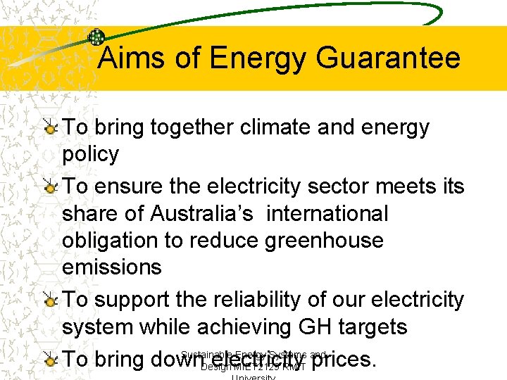 Aims of Energy Guarantee To bring together climate and energy policy To ensure the