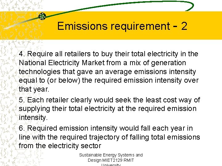 Emissions requirement - 2 4. Require all retailers to buy their total electricity in