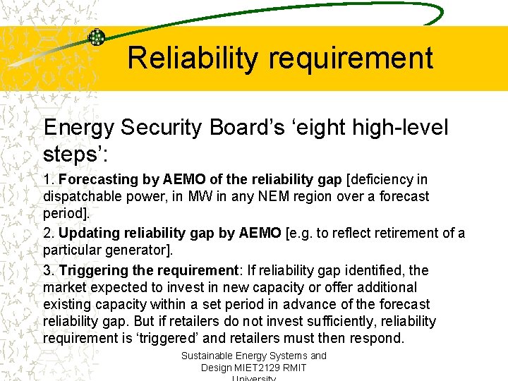 Reliability requirement Energy Security Board’s ‘eight high-level steps’: 1. Forecasting by AEMO of the