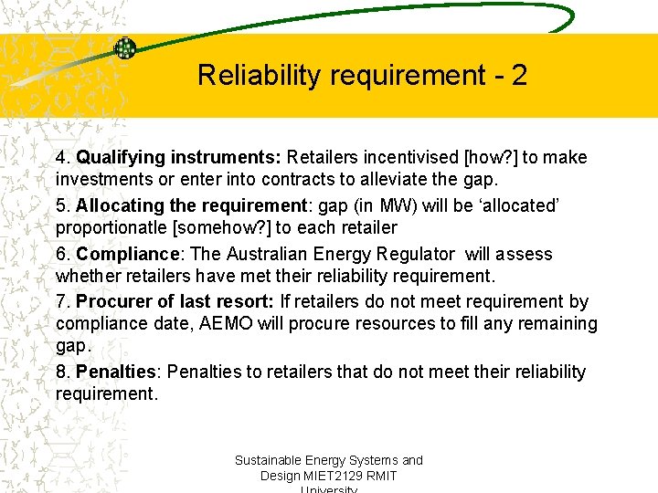 Reliability requirement - 2 4. Qualifying instruments: Retailers incentivised [how? ] to make investments