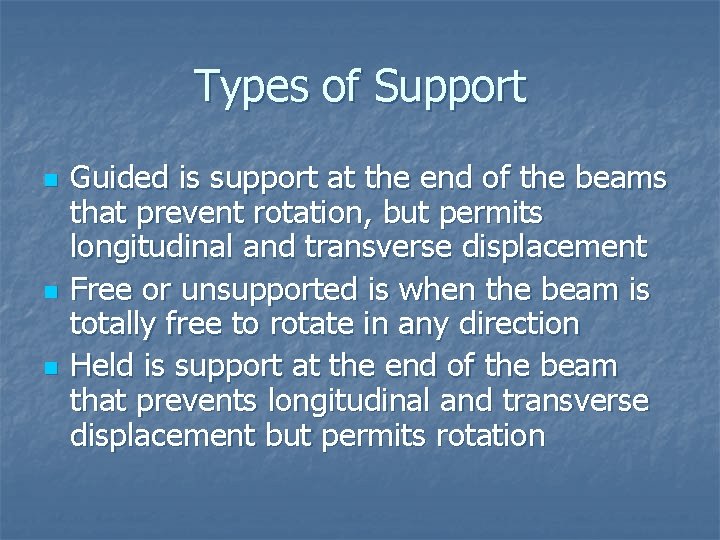 Types of Support n n n Guided is support at the end of the