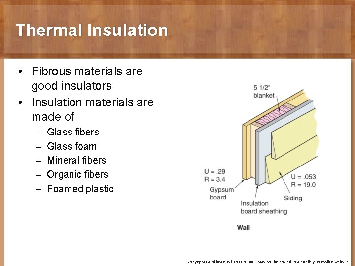 Thermal Insulation • Fibrous materials are good insulators • Insulation materials are made of