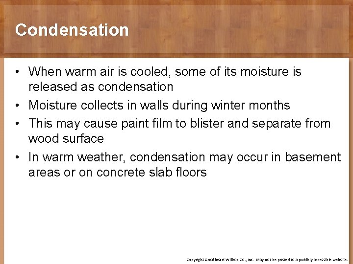 Condensation • When warm air is cooled, some of its moisture is released as