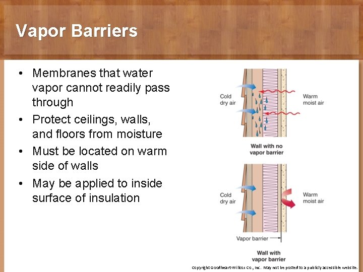 Vapor Barriers • Membranes that water vapor cannot readily pass through • Protect ceilings,