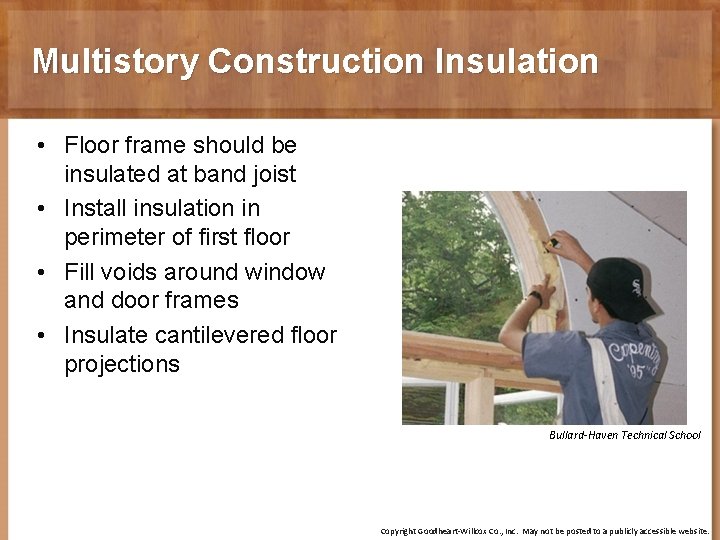 Multistory Construction Insulation • Floor frame should be insulated at band joist • Install