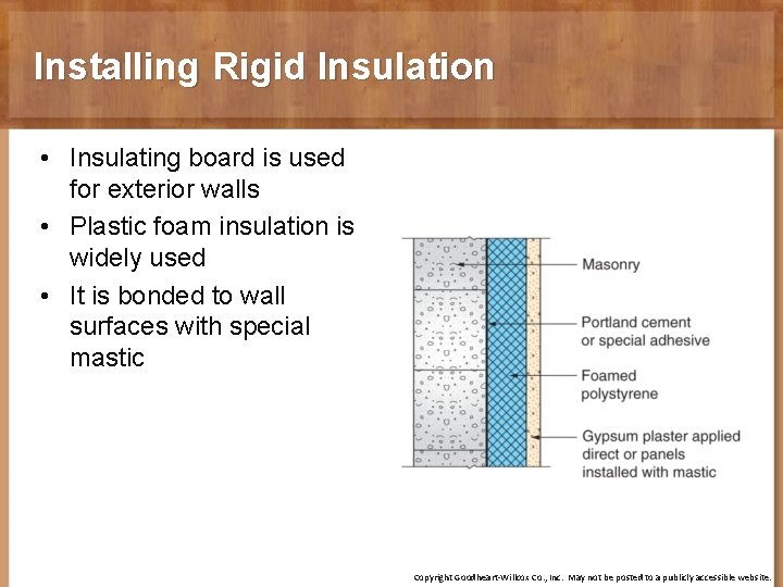 Installing Rigid Insulation • Insulating board is used for exterior walls • Plastic foam