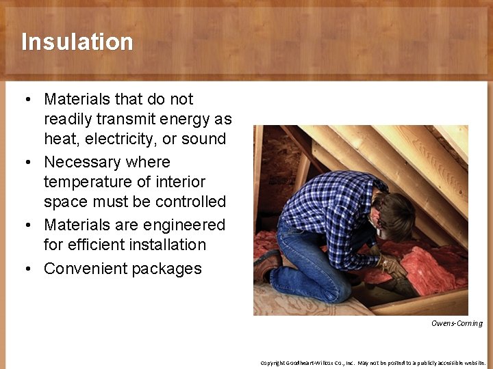 Insulation • Materials that do not readily transmit energy as heat, electricity, or sound