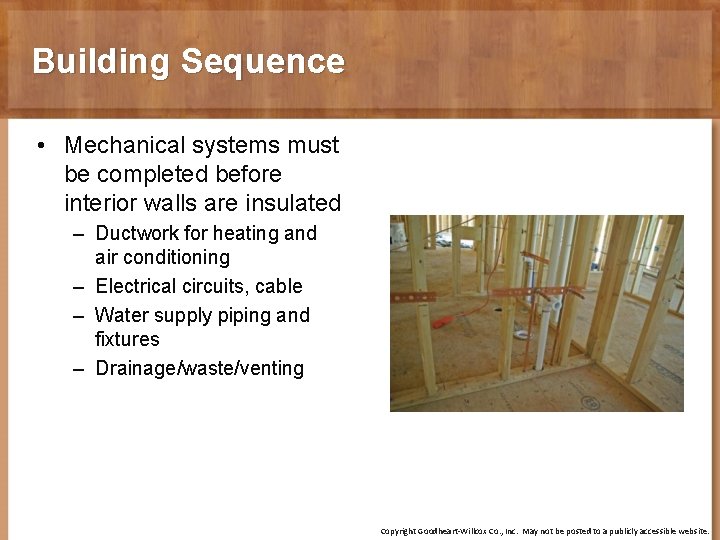 Building Sequence • Mechanical systems must be completed before interior walls are insulated –