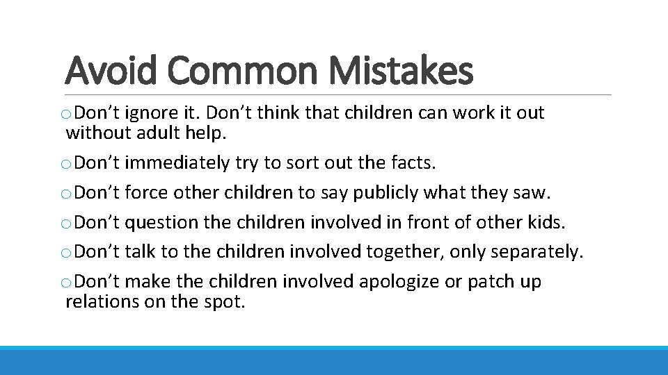 Avoid Common Mistakes o. Don’t ignore it. Don’t think that children can work it