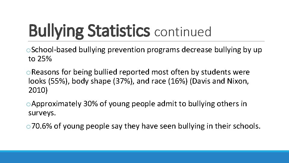 Bullying Statistics continued o. School-based bullying prevention programs decrease bullying by up to 25%