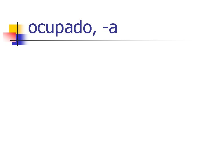 ocupado, -a 