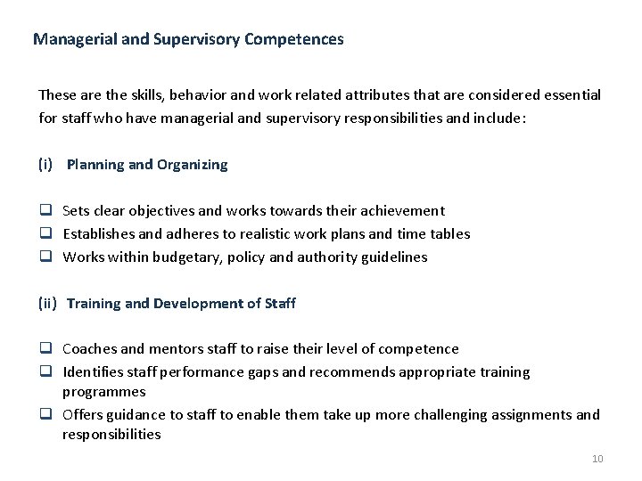 Managerial and Supervisory Competences These are the skills, behavior and work related attributes that