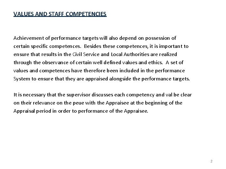 VALUES AND STAFF COMPETENCIES Achievement of performance targets will also depend on possession of