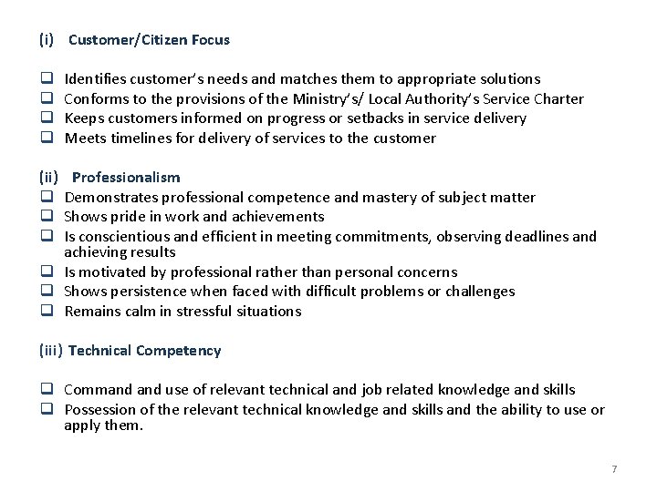  (i) Customer/Citizen Focus q q Identifies customer’s needs and matches them to appropriate