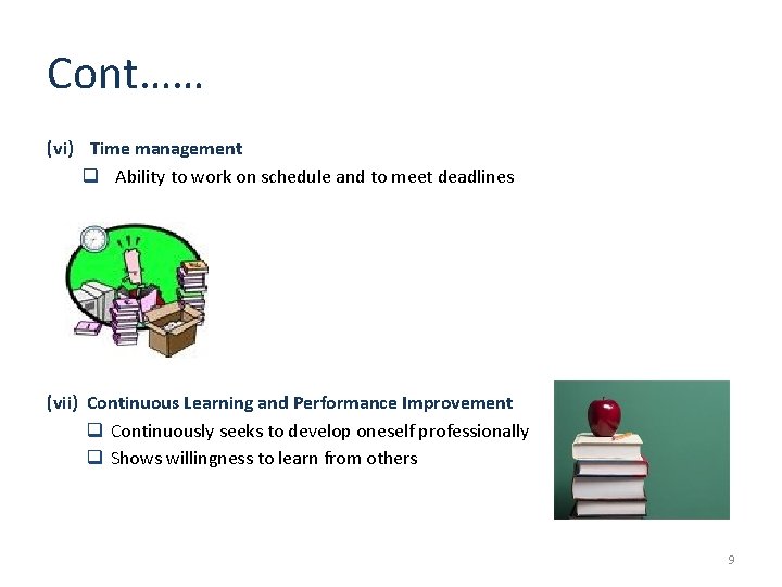 Cont…… (vi) Time management q Ability to work on schedule and to meet deadlines