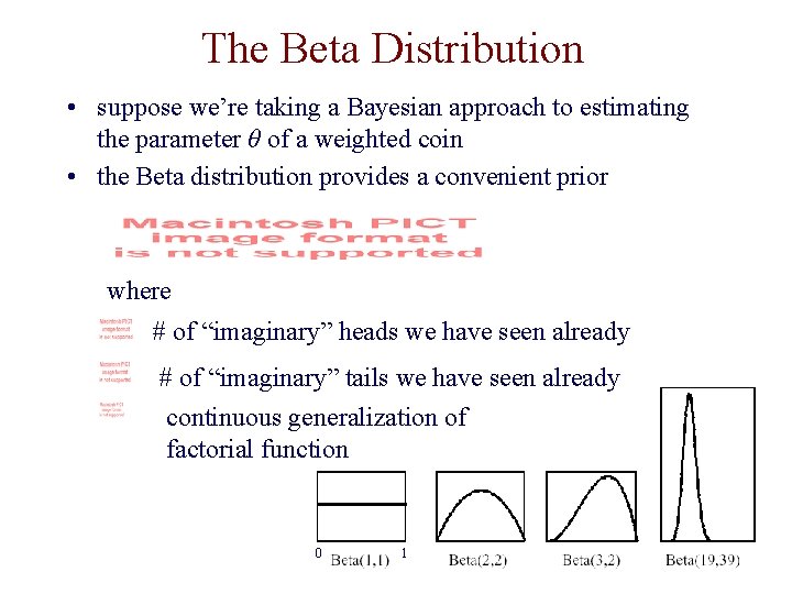 The Beta Distribution • suppose we’re taking a Bayesian approach to estimating the parameter