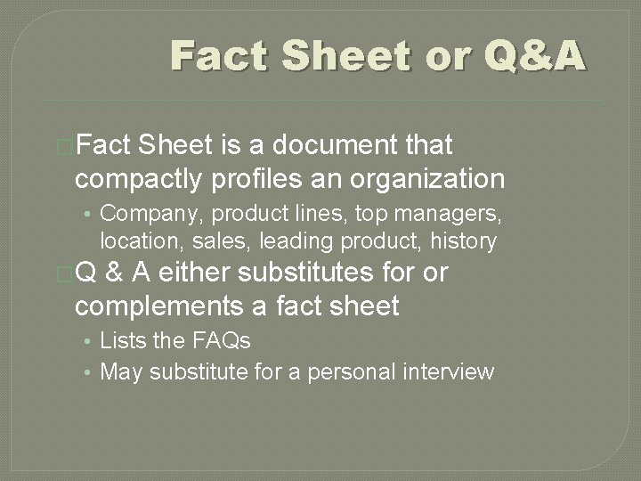 Fact Sheet or Q&A �Fact Sheet is a document that compactly profiles an organization