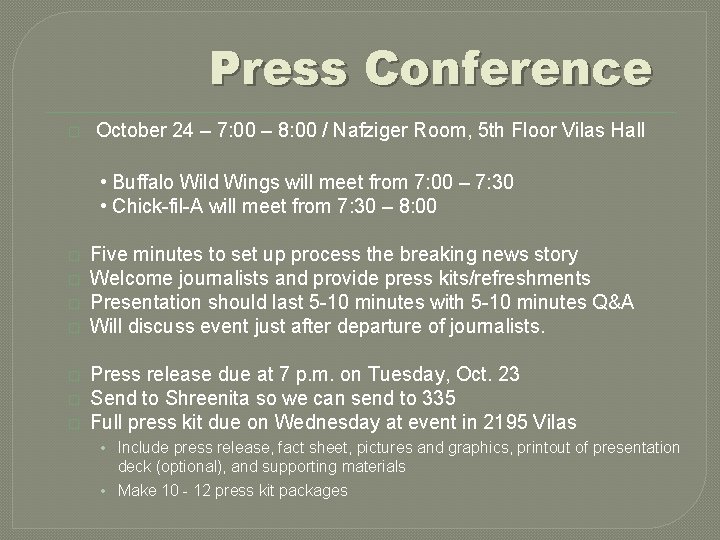 Press Conference � October 24 – 7: 00 – 8: 00 / Nafziger Room,