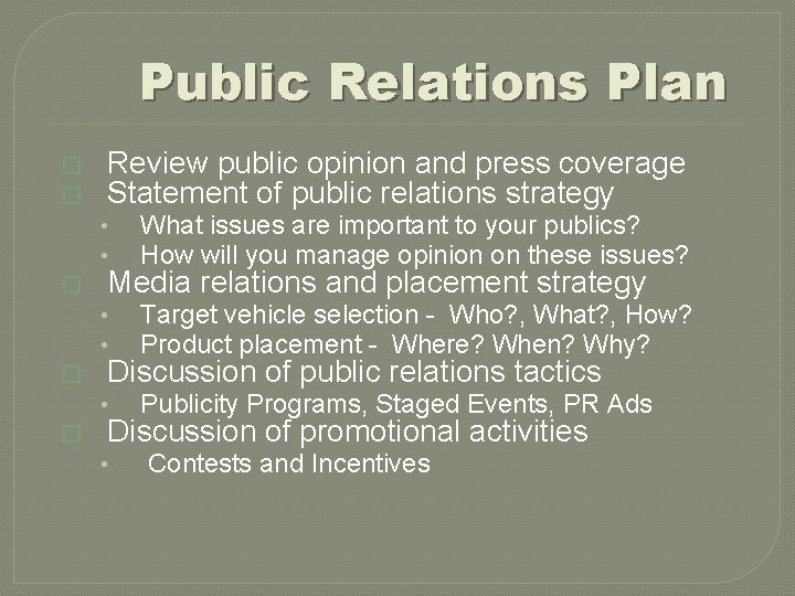 Public Relations Plan � � � Review public opinion and press coverage Statement of