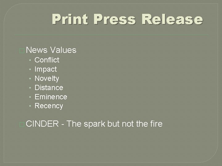 Print Press Release � News Values • • • Conflict Impact Novelty Distance Eminence