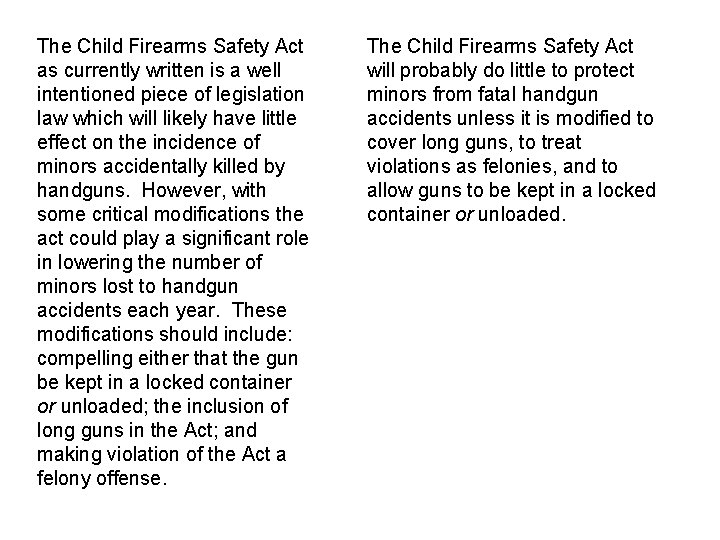 The Child Firearms Safety Act as currently written is a well intentioned piece of