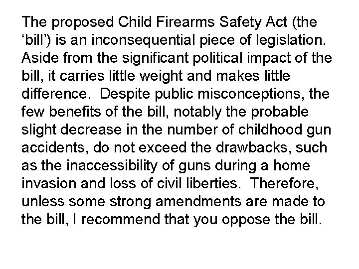 The proposed Child Firearms Safety Act (the ‘bill’) is an inconsequential piece of legislation.