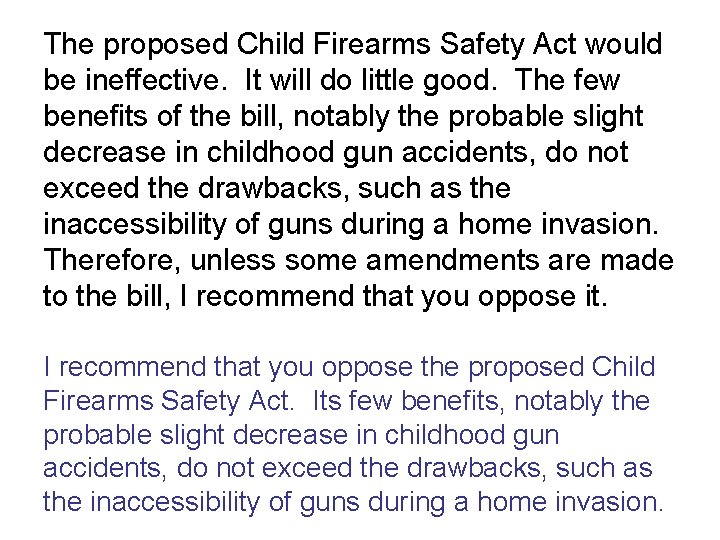 1 The proposed Child Firearms Safety Act would 2 3 be ineffective. It will