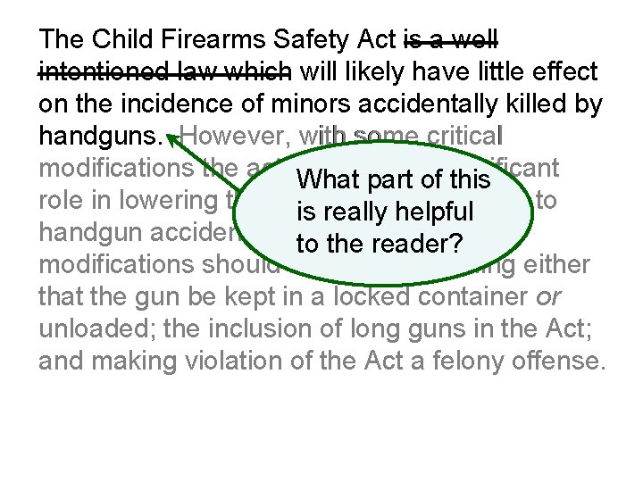 The Child Firearms Safety Act is a well intentioned law which will likely have