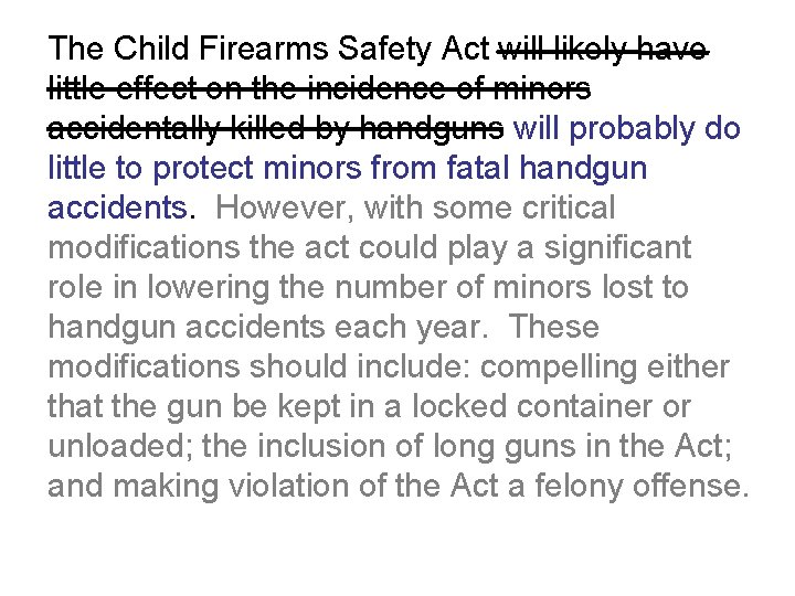 The Child Firearms Safety Act will likely have little effect on the incidence of