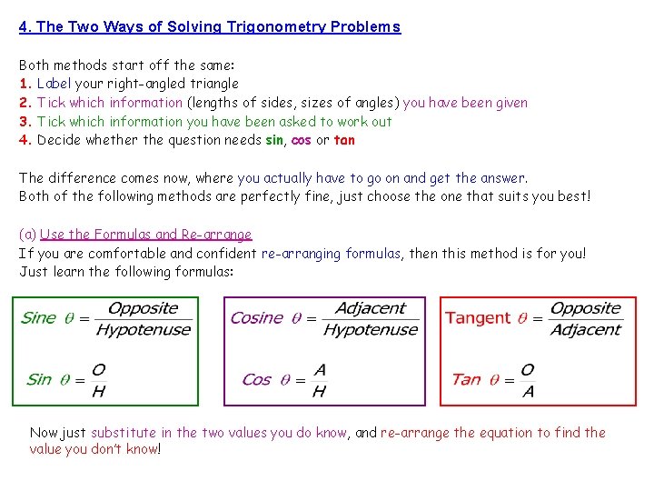 4. The Two Ways of Solving Trigonometry Problems Both methods start off the same: