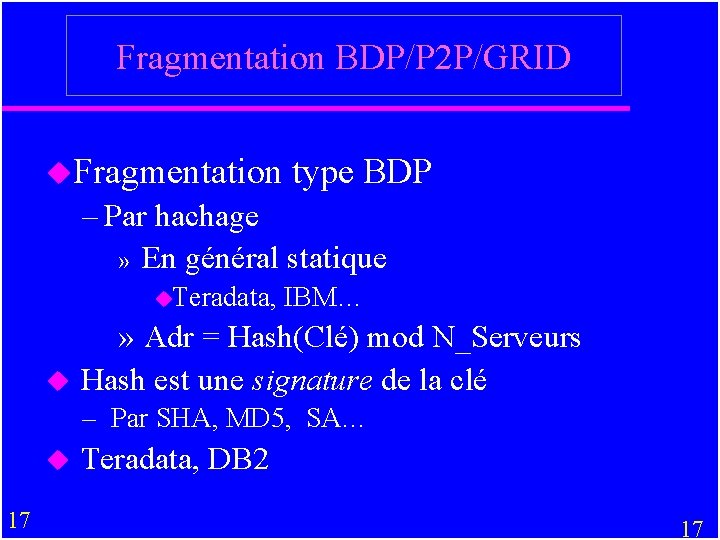 Fragmentation BDP/P 2 P/GRID u. Fragmentation type BDP – Par hachage » En général
