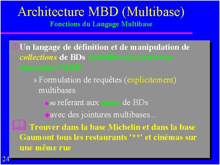 Architecture MBD (Multibase) Fonctions du Langage Multibase · Un langage de définition et de