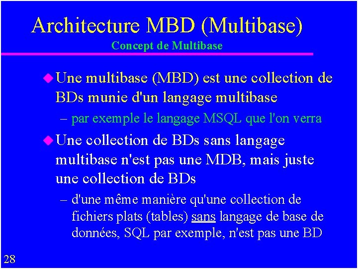 Architecture MBD (Multibase) Concept de Multibase u Une multibase (MBD) est une collection de