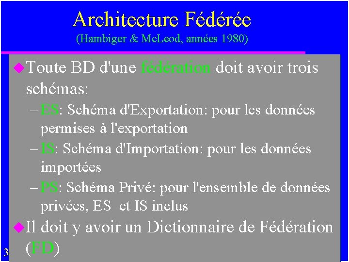 Architecture Fédérée (Hambiger & Mc. Leod, années 1980) u. Toute BD d'une fédération doit