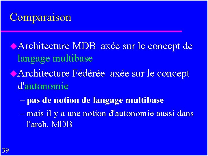 Comparaison u. Architecture MDB axée sur le concept de langage multibase u. Architecture Fédérée