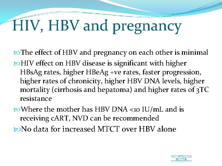 HIV, HBV and pregnancy The effect of HBV and pregnancy on each other is