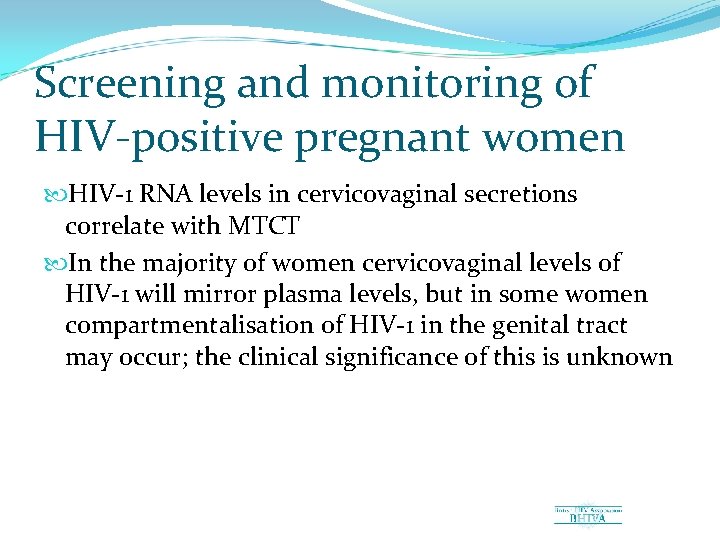 Screening and monitoring of HIV positive pregnant women HIV 1 RNA levels in cervicovaginal