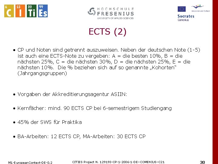 ECTS (2) • CP und Noten sind getrennt auszuweisen. Neben der deutschen Note (1