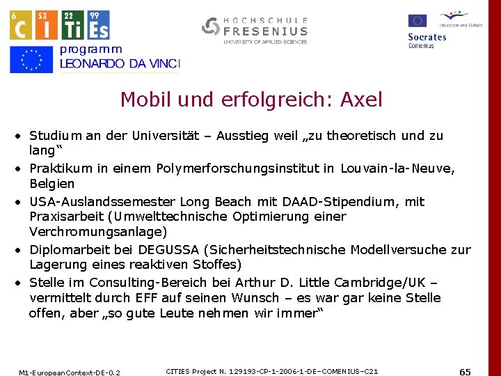 Mobil und erfolgreich: Axel • Studium an der Universität – Ausstieg weil „zu theoretisch