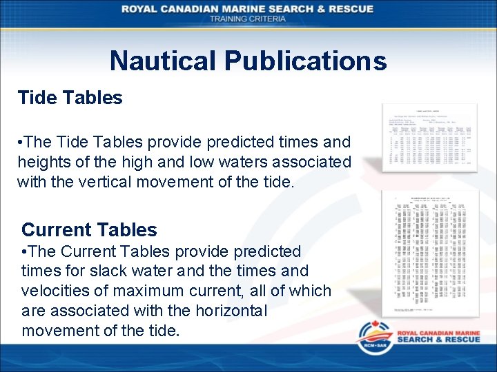Nautical Publications Tide Tables • The Tide Tables provide predicted times and heights of