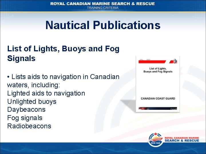 Nautical Publications List of Lights, Buoys and Fog Signals • Lists aids to navigation