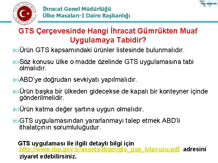 İhracat Genel Müdürlüğü Ülke Masaları-I Daire Başkanlığı GTS Çerçevesinde Hangi İhracat Gümrükten Muaf Uygulamaya