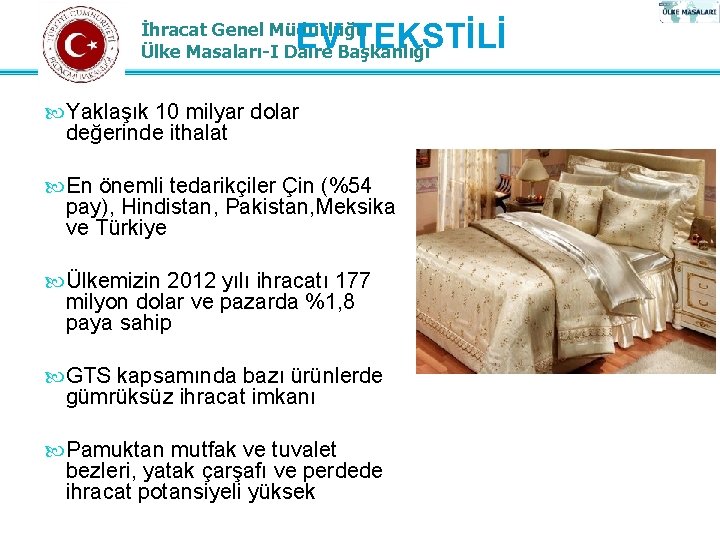 EV TEKSTİLİ İhracat Genel Müdürlüğü Ülke Masaları-I Daire Başkanlığı Yaklaşık 10 milyar dolar değerinde